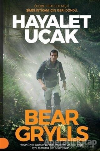 Hayalet Ucak Bear Grylls Portakal Kitap