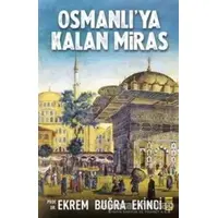 Osmanlıya Kalan Miras - Ekrem Buğra Ekinci - Timaş Yayınları