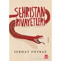 Şehristan Rivayetleri - Serhat Poyraz - Kırmızı Kedi Yayınevi