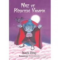 Naz ve Köşkteki Vampir - Nazlı Eray - Doğan Egmont Yayıncılık