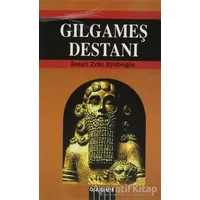 Gılgameş Destanı - İsmet Zeki Eyüboğlu - Özgür Yayınları