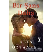 Bir Şans Daha - Alya Öztanyel - Dex Yayınevi