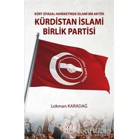 Kürt Siyasal Hareketinde İslami Bir Aktör - Kürdistan İslami Birlik Partisi