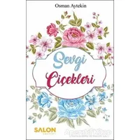 Sevgi Çiçekleri - Osman Aytekin - Salon Yayınları