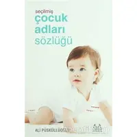 Seçilmiş Çocuk Adları Sözlüğü - Ali Püsküllüoğlu - Arkadaş Yayınları