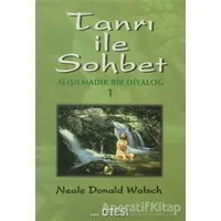 Tanrı ile Sohbet - Alışılmadık Bir Diyalog 1 - Neale Donald Walsch - Ötesi Yayıncılık