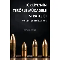 Türkiye’nin Terörle Mücadele Stratejisi: Önleyici Müdahale - Gürkan Demir - Astana Yayınları