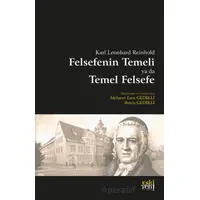 Felsefenin Temeli ya da Temel Felsefe - Karl Leonhard Reinhold - Eski Yeni Yayınları