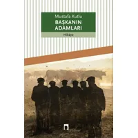 Başkanın Adamları - Mustafa Kutlu - Dergah Yayınları