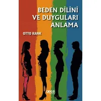 Beden Dilini ve Duyguları Anlama - Otto Rank - Gece Kitaplığı