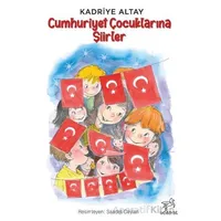 Cumhuriyet Çocuklarına Şiirler - Kadriye Altay - Uçan At Yayınları