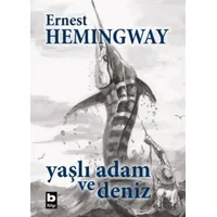 Yaşlı Adam ve Deniz - Ernest Hemingway - Bilgi Yayınevi