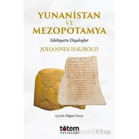 Yunanistan ve Mezopotamya - Johannes Haubold - Totem Yayıncılık